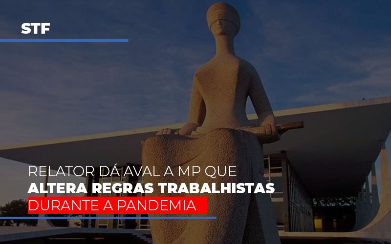 Stf Relator Da Aval A Mp Que Altera Regras Trabalhistas Durante A Pandemia Notícias E Artigos Contábeis - Contabilidade em São Paulo | Catana Assessoria Empresarial
