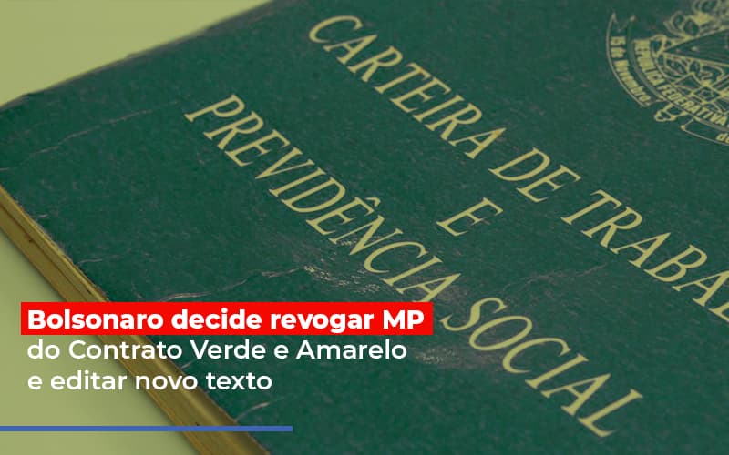 Bolsonaro Decide Revogar Mp Do Contrato Verde E Amarelo E Editar Novo Texto Notícias E Artigos Contábeis - Contabilidade em São Paulo | Catana Assessoria Empresarial