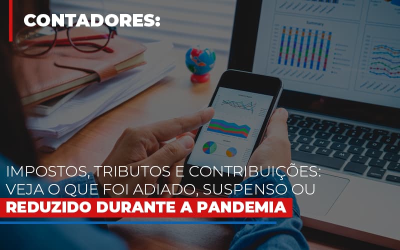 Impostos Tributos E Contribuicoes Veja O Que Foi Adiado Suspenso Ou Reduzido Durante A Pandemia Notícias E Artigos Contábeis - Contabilidade em São Paulo | Catana Assessoria Empresarial