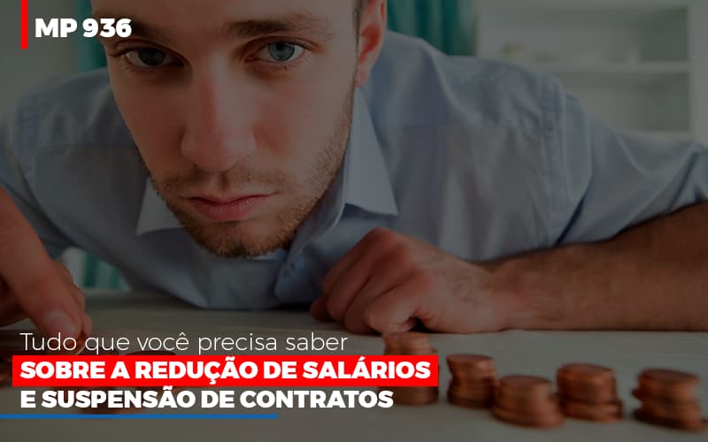Mp 936 O Que Voce Precisa Saber Sobre Reducao De Salarios E Suspensao De Contrados Contabilidade No Itaim Paulista Sp | Abcon Contabilidade Notícias E Artigos Contábeis - Contabilidade em São Paulo | Catana Assessoria Empresarial