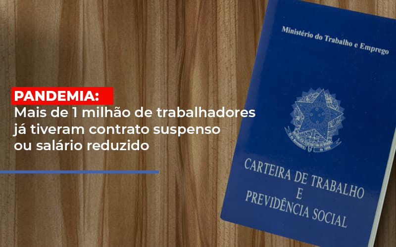 Pandemia Mais De 1 Milhao De Trabalhadores Ja Tiveram Contrato Suspenso Ou Salario Reduzido Notícias E Artigos Contábeis - Contabilidade em São Paulo | Catana Assessoria Empresarial