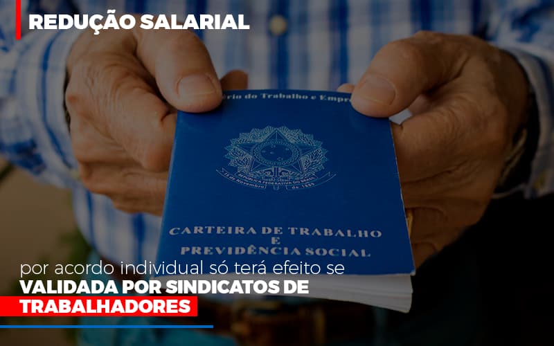Reducao Salarial Por Acordo Individual So Tera Efeito Se Validada Por Sindicatos De Trabalhadores Notícias E Artigos Contábeis - Contabilidade em São Paulo | Catana Assessoria Empresarial