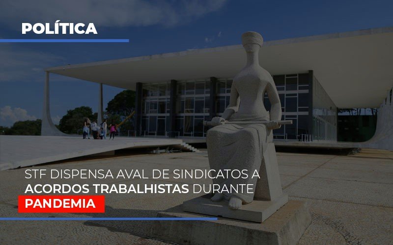 Stf Dispensa Aval De Sindicatos A Acordos Trabalhistas Durante Pandemia Notícias E Artigos Contábeis - Contabilidade em São Paulo | Catana Assessoria Empresarial
