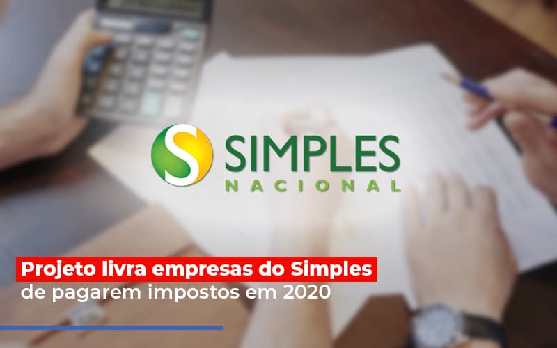 Projeto Livra Empresa Do Simples De Pagarem Post Contabilidade No Itaim Paulista Sp | Abcon Contabilidade Notícias E Artigos Contábeis - Contabilidade em São Paulo | Catana Assessoria Empresarial