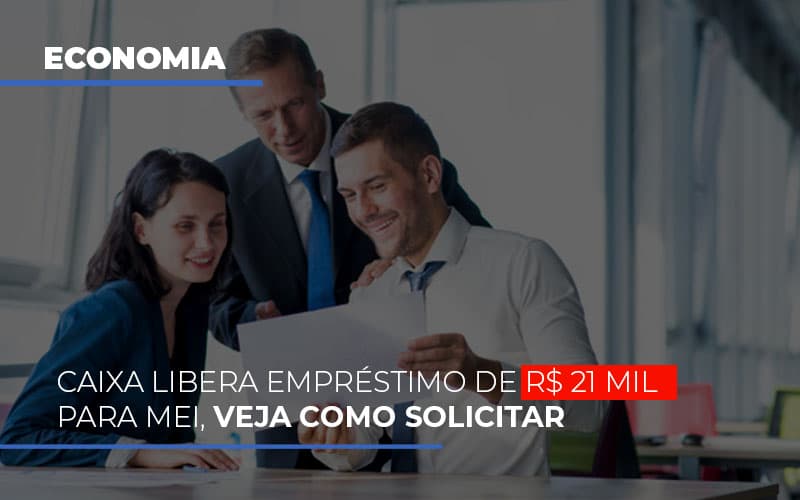 Caixa Libera Emprestimo De R 21 Mil Para Mei Veja Como Solicitar Notícias E Artigos Contábeis - Contabilidade em São Paulo | Catana Assessoria Empresarial