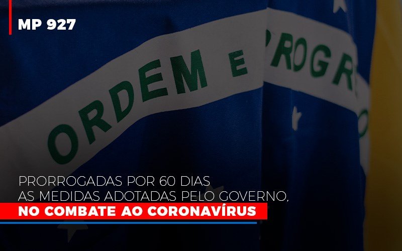 Mp 927 Prorrogadas Por 60 Dias As Medidas Adotadas Pelo Governo No Combate Ao Coronavirus Contabilidade No Itaim Paulista Sp | Abcon Contabilidade Notícias E Artigos Contábeis - Contabilidade em São Paulo | Catana Assessoria Empresarial
