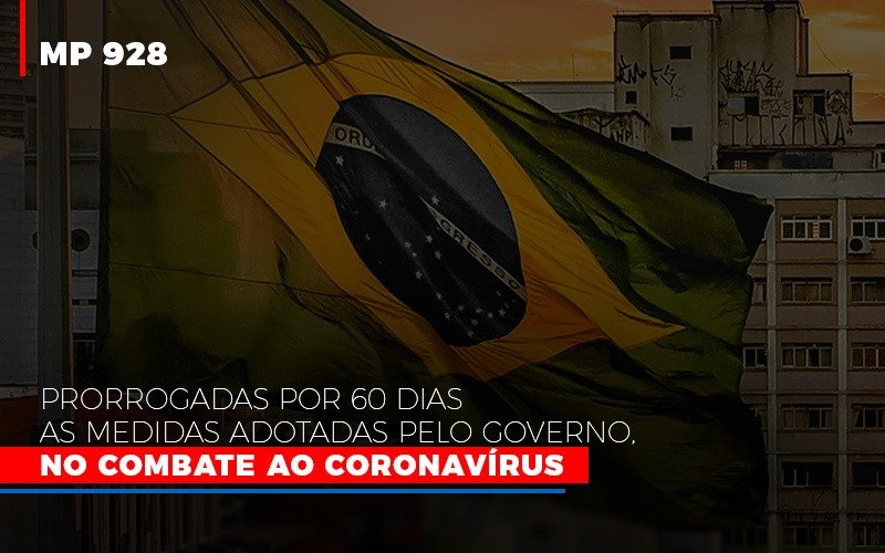 Mp 928 Prorrogadas Por 60 Dias As Medidas Provisorias Adotadas Pelo Governo No Combate Ao Coronavirus Notícias E Artigos Contábeis - Contabilidade em São Paulo | Catana Assessoria Empresarial