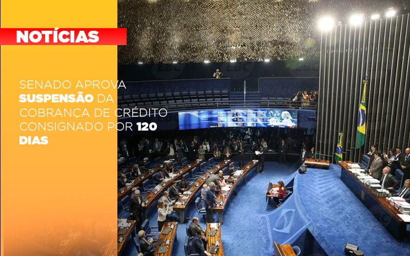 Senado Aprova Suspensao Da Cobranca De Credito Consignado Por 120 Dias Notícias E Artigos Contábeis Notícias E Artigos Contábeis - Contabilidade em São Paulo | Catana Assessoria Empresarial