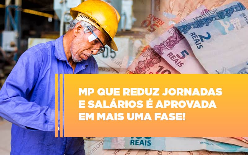 Mp Que Reduz Jornadas E Salarios E Aprovada Em Mais Uma Fase Notícias E Artigos Contábeis Notícias E Artigos Contábeis - Contabilidade em São Paulo | Catana Assessoria Empresarial