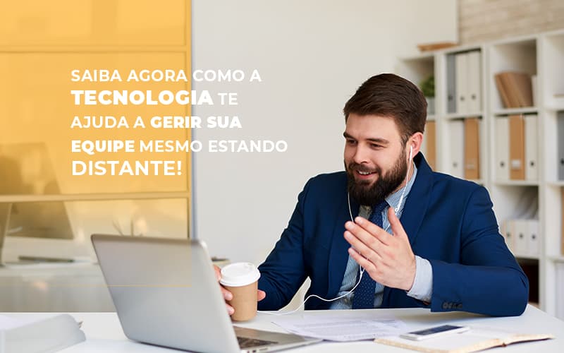 Saiba Agora Como A Tecnologia Te Ajuda A Gerir Sua Equipe Mesmo Estando Distante Notícias E Artigos Contábeis - Contabilidade em São Paulo | Catana Assessoria Empresarial