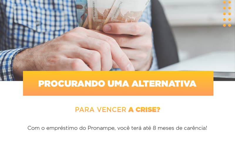 Pronampe Conte Com Ate Oito Meses De Carencia Notícias E Artigos Contábeis - Contabilidade em São Paulo | Catana Assessoria Empresarial
