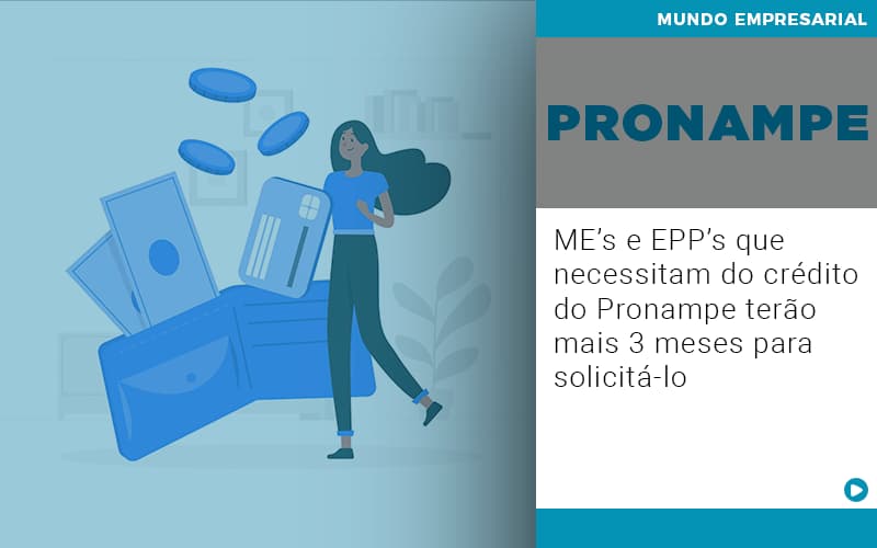 Me S E Epp S Que Necessitam Do Credito Pronampe Terao Mais 3 Meses Para Solicita Lo - Contabilidade em São Paulo | Catana Assessoria Empresarial