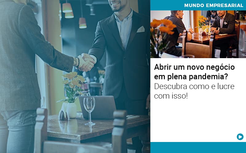 Abrir Um Novo Negocio Em Plena Pandemia Descubra Como E Lucre Com Isso - Contabilidade em São Paulo | Catana Assessoria Empresarial