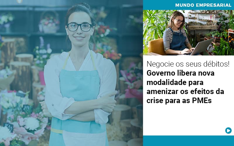 Negocie Os Seus Debitos Governo Libera Nova Modalidade Para Amenizar Os Efeitos Da Crise Para Pmes - Contabilidade em São Paulo | Catana Assessoria Empresarial