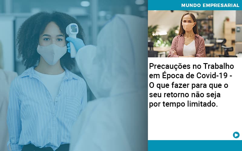 Precaucoes No Trabalho Em Epoca De Covid 19 O Que Fazer Para Que O Seu Retorno Nao Seja Por Tempo Limitado Quero Montar Uma Empresa - Contabilidade em São Paulo | Catana Assessoria Empresarial