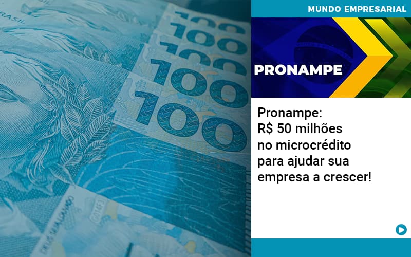 Pronampe Rs 50 Milhoes No Microcredito Para Ajudar Sua Empresa A Crescer Quero Montar Uma Empresa - Contabilidade em São Paulo | Catana Assessoria Empresarial