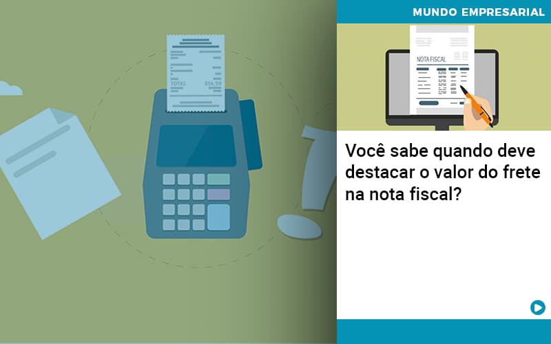 Voce Sabe Quando Deve Destacar O Valor Do Frete Na Nota Fiscal - Contabilidade em São Paulo | Catana Assessoria Empresarial
