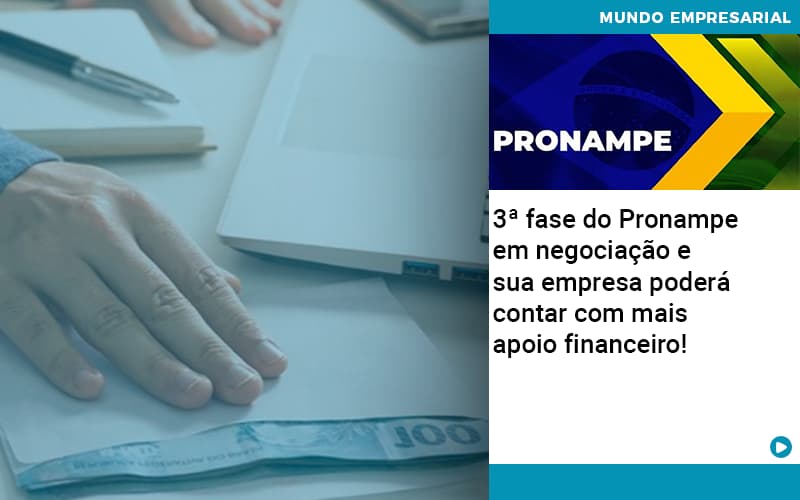 3 Fase Do Pronampe Em Negociacao E Sua Empresa Podera Contar Com Mais Apoio Financeiro - Contabilidade em São Paulo | Catana Assessoria Empresarial