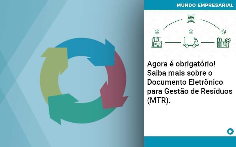 Agora E Obrigatorio Saiba Mais Sobre O Documento Eletronico Para Gestao De Residuos Mtr – Contabilidade em São Paulo | Catana Assessoria Empresarial Agora E Obrigatorio Saiba Mais Sobre O Documento Eletronico Para Gestao De Residuos Mtr - Contabilidade em São Paulo | Catana Assessoria Empresarial