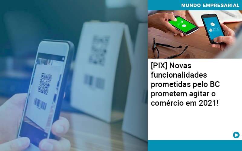 Pix Bc Promete Saque No Comercio E Compras Offline Para 2021 - Contabilidade em São Paulo | Catana Assessoria Empresarial