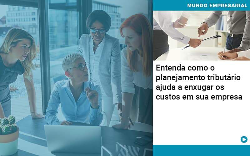 Planejamento Tributario Porque A Maioria Das Empresas Paga Impostos Excessivos - Contabilidade em São Paulo | Catana Assessoria Empresarial