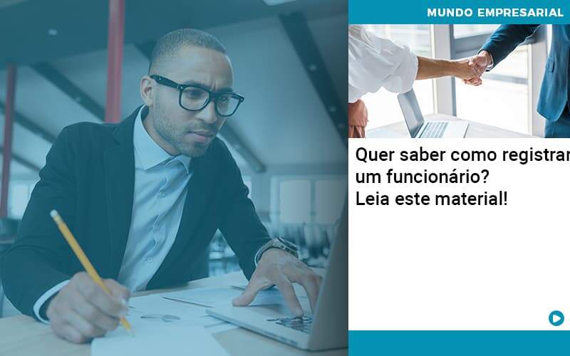 Quer Saber Como Registrar Um Funcionario Lia Este Material - Contabilidade em São Paulo | Catana Assessoria Empresarial