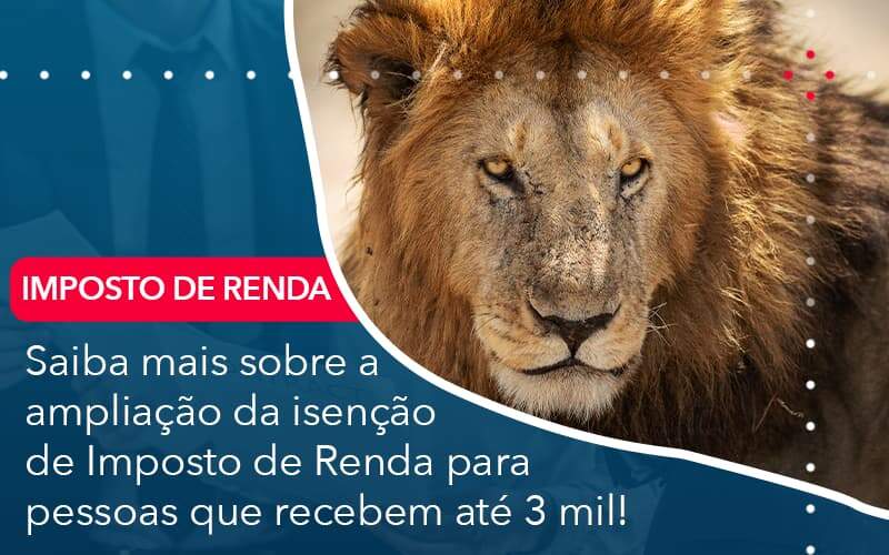 Saiba Mais Sobre A Ampliancao Da Isencao De Imposto De Renda Para Pessoas Que Recebem Ate 3 Mil - Contabilidade em São Paulo | Catana Assessoria Empresarial