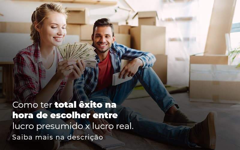 Como Ter Total Exito Na Hora De Escolher Entre Lucro Presumido X Lucro Real Post 1 - Contabilidade em São Paulo | Catana Assessoria Empresarial