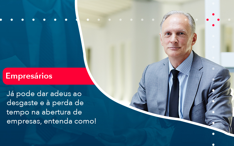 Já Pode Dar Adeus Ao Desgaste E à Perda De Tempo Na Abertura De Empresas, Entenda Como - Contabilidade em São Paulo | Catana Assessoria Empresarial