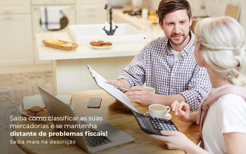 Saiba Como Classificar As Suas Mercadorias E Se Mantenha Distande De Problemas Fiscais Saiba Mais Na Descricao Post 1 - Contabilidade em São Paulo | Catana Assessoria Empresarial