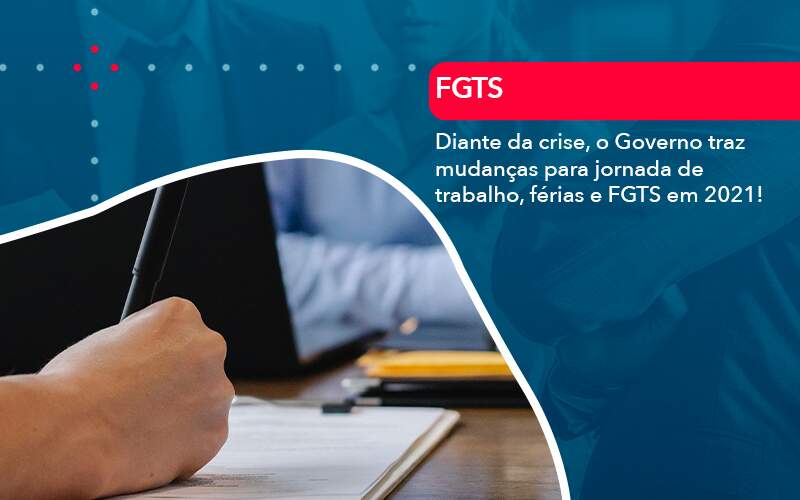 Diante Da Crise O Governo Traz Mudancas Para Jornada De Trabalho Ferias E Fgts Em 2021 - Contabilidade em São Paulo | Catana Assessoria Empresarial