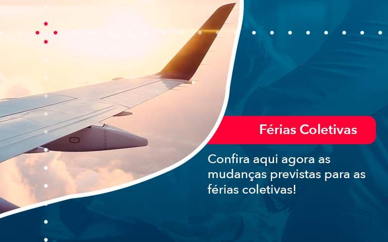 Confira Aqui Agora As Mudancas Previstas Para As Ferias Coletivas 1 - Contabilidade em São Paulo | Catana Assessoria Empresarial
