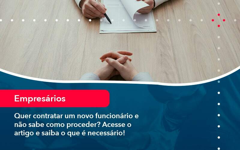 Quer Contratar Um Novo Funcionario E Nao Sabe Como Proceder Acesse O Artigo E Saiba O Que E Necessario 1 - Contabilidade em São Paulo | Catana Assessoria Empresarial