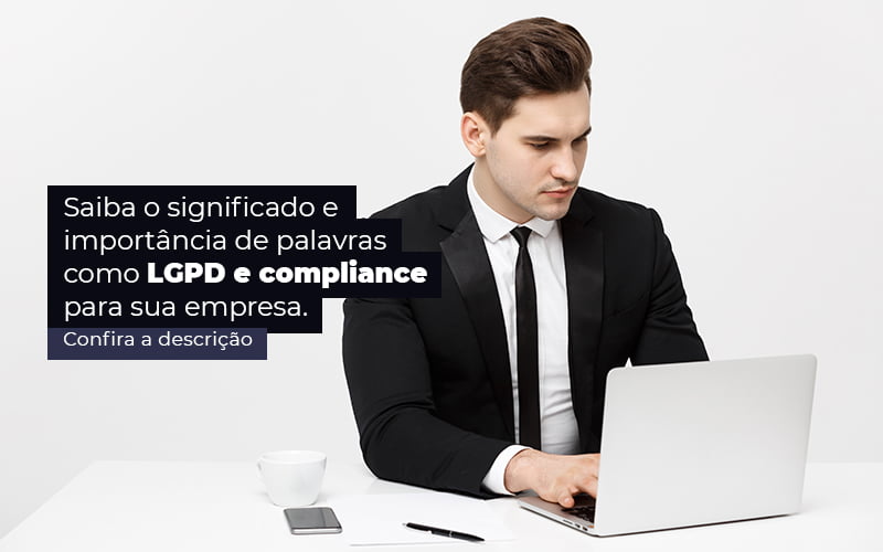 Saiba O Significado E Importancia De Palavras Como Lgpd E Compliance Para Sua Empresa Post 1 - Contabilidade em São Paulo | Catana Assessoria Empresarial