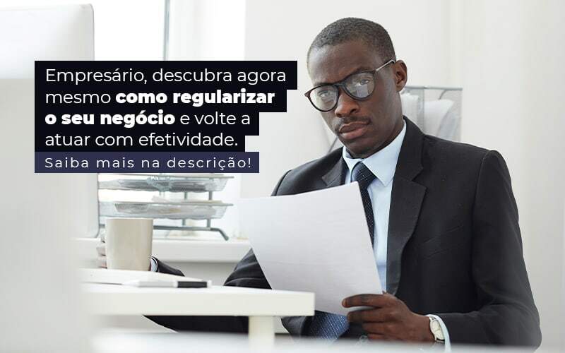 Empresario Descubra Agora Mesmo Com Oregularizar O Seu Negocio E Volte A Atuar Com Efetividade Post 1 - Contabilidade em São Paulo | Catana Assessoria Empresarial