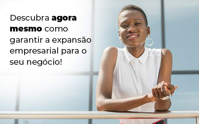 Descubra Agora Mesmo Como Garantir A Expansao Empresairal Para O Seu Negocio Blog 1 - Contabilidade em São Paulo | Catana Assessoria Empresarial