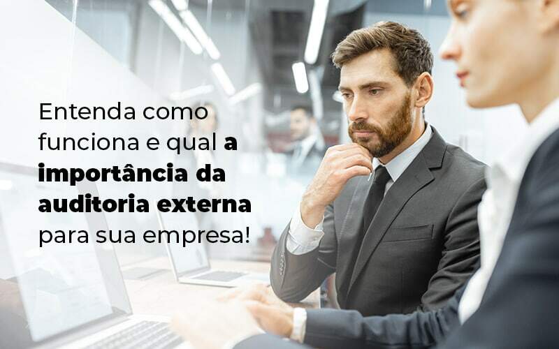 Entenda Como Funciona E Qual A Importancia Da Auditoria Externa Para Sua Empresa Blog 1 - Contabilidade em São Paulo | Catana Assessoria Empresarial