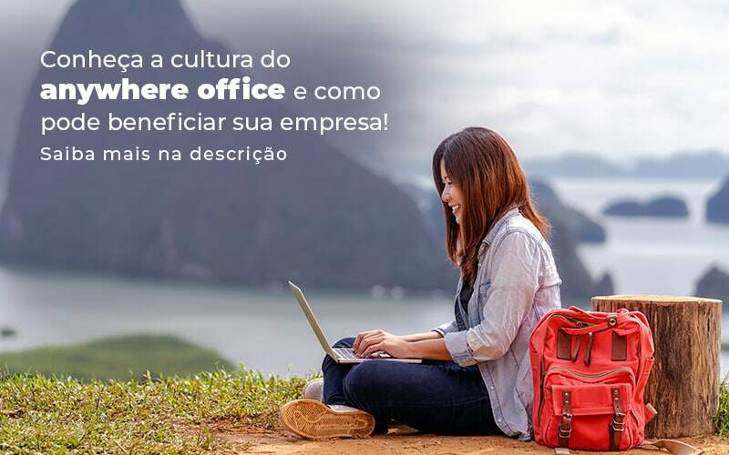 Conheca A Cultura Do Anywhere Office E Como Pode Beneficiar Sua Empresa Blog 2 - Contabilidade em São Paulo | Catana Assessoria Empresarial