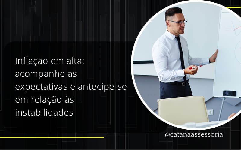 Inflacao Em Alta Acompanha Expectativas Catana Empresarial - Contabilidade em São Paulo | Catana Assessoria Empresarial