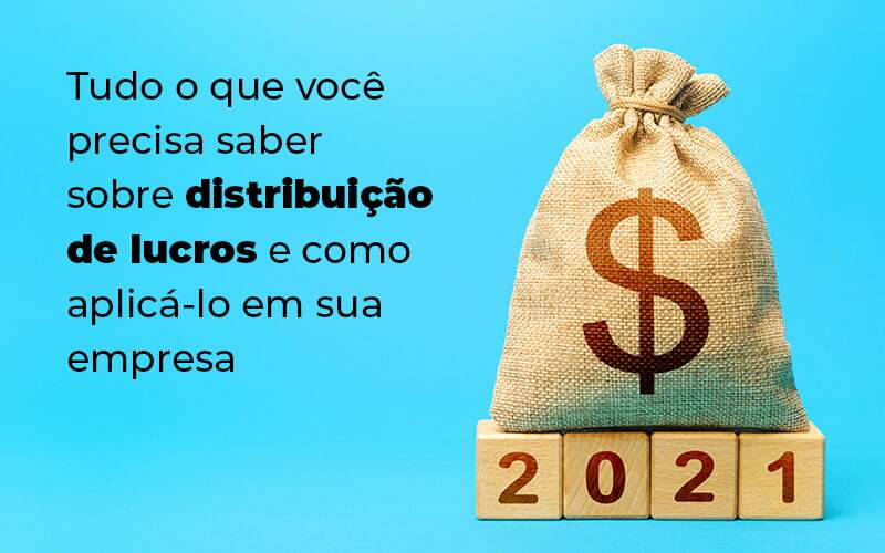 Tudo O Que Voce Precisa Saber Sobre Distribuicao De Lucros E Como Aplicalo Em Sua Empresa Blog 1 - Contabilidade em São Paulo | Catana Assessoria Empresarial