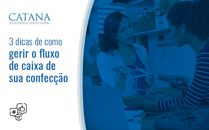 3 Dicas De Como Gerir O Fluxo De Caixa De Sua Confeccao Blog - Contabilidade em São Paulo | Catana Assessoria Empresarial