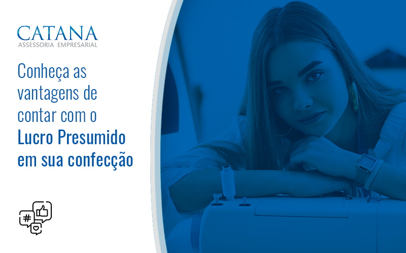 Conheca As Vantagens De Contar Com O Lucro Presumido Em Sua Confeccao Blog - Contabilidade em São Paulo | Catana Assessoria Empresarial